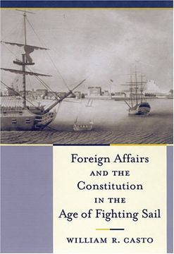 portada Foreign Affairs and the Constitution in the age of Fighting Sail (en Inglés)