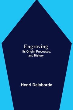 portada Engraving; Its Origin, Processes, and History (en Inglés)
