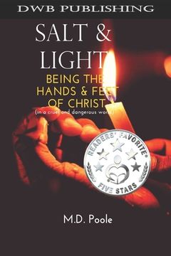 portada Salt & Light: Being The Hands & Feet of Christ (in a cruel and dangerous world) (in English)
