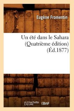 portada Un Été Dans Le Sahara (Quatrième Édition) (Éd.1877) (en Francés)