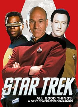 portada Star Trek - all Good Things: A Next Generation Companion (in English)