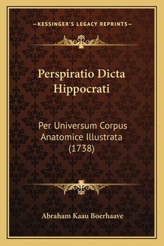 portada Perspiratio Dicta Hippocrati: Per Universum Corpus Anatomice Illustrata (1738) (en Latin)