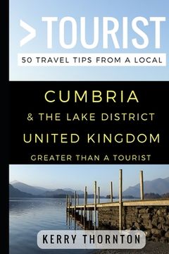 portada Greater Than a Tourist - Cumbria and The Lake District, United Kingdom: 50 Travel Tips from a Local (en Inglés)