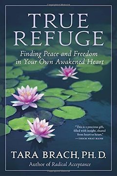 portada True Refuge: Finding Peace and Freedom in Your own Awakened Heart (en Inglés)