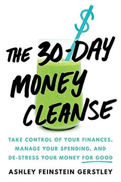 portada The 30-Day Money Cleanse: Take Control of Your Finances, Manage Your Spending, and De-Stress Your Money for Good (in English)