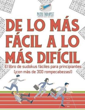 portada De lo más Fácil a lo más Difícil | el Libro de Sudokus Fáciles Para Principiantes (¡ Con más de 300 Rompecabezas! ) (in Spanish)