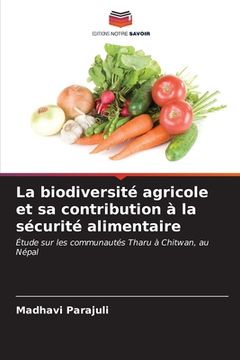 portada La biodiversité agricole et sa contribution à la sécurité alimentaire (in French)