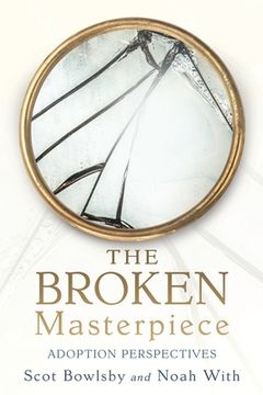 portada The Broken Masterpiece: Adoption Perspectives (in English)
