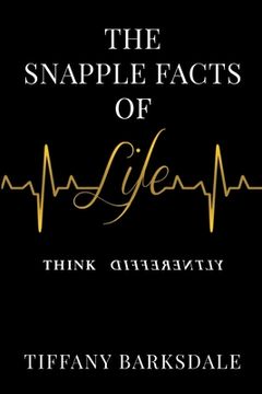 portada The Snapple Facts of Life: Think Differently (in English)