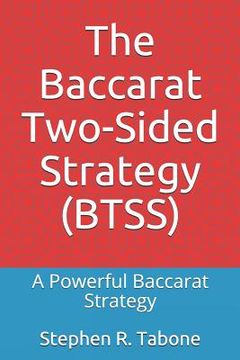 portada The Baccarat Two-Sided Strategy (BTSS): A Powerful Baccarat Strategy (en Inglés)