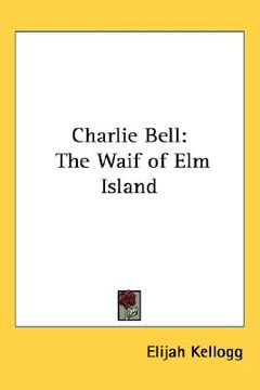 portada charlie bell: the waif of elm island (en Inglés)