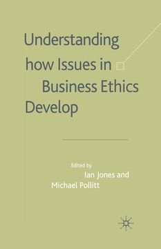 portada Understanding How Issues in Business Ethics Develop (in English)