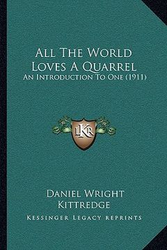 portada all the world loves a quarrel: an introduction to one (1911) (en Inglés)