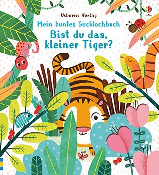 portada Mein Buntes Gucklochbuch: Bist du Das, Kleiner Tiger? Ab 6 Monaten (en Alemán)