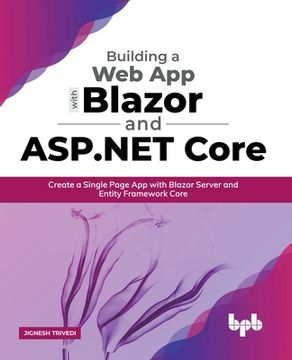 portada Building a web app With Blazor and asp. Net Core: Create a Single Page app With Blazor Server and Entity Framework Core (in English)