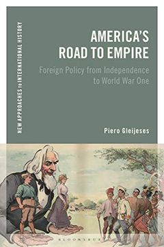 portada America's Road to Empire: Foreign Policy from Independence to World War One (in English)