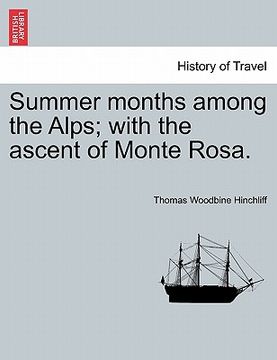 portada summer months among the alps; with the ascent of monte rosa. (in English)