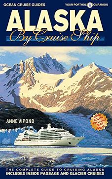 portada Alaska by Cruise Ship: The Complete Guide to Cruising Alaska (in English)