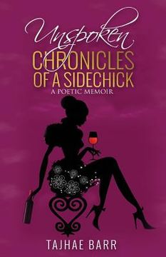 portada Unspoken Chronicles of a Sidechick: A Poetic Memoir (en Inglés)