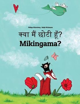 portada Kya maim choti hum? Mikingama?: Hindi-Greenlandic (Kalaallisut): Children's Picture Book (Bilingual Edition) (en Hindi)