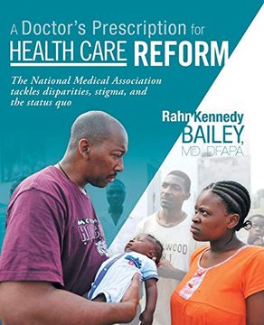 portada A Doctor's Prescription for Health Care Reform: The National Medical Association Tackles Disparities, Stigma, and the Status quo (en Inglés)