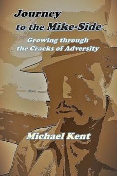 portada Journey to the Mike-Side: Growing Through the Cracks of Adversity (in English)