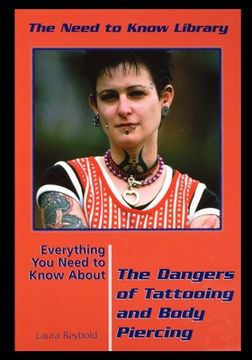 portada Everything You Need to Know about the Dangers of Tattooing and Body Piercing (en Inglés)