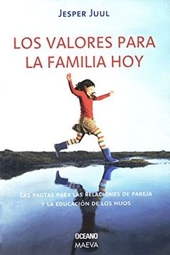 portada Los Valores Para la Familia Hoy: Las Pautas Para las Relaciones de Pareja y la Educacion de los Hijos (in Spanish)