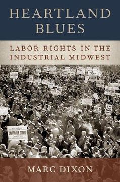 portada Heartland Blues: Labor Rights in the Industrial Midwest (en Inglés)