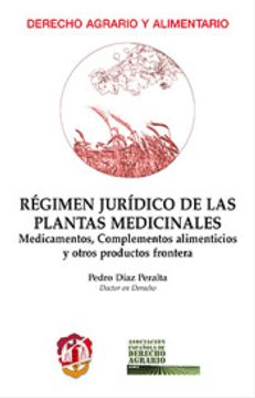 portada Régimen jurídico de las plantas medicinales: Medicamentos, complementos alimenticios y otros productos frontera (Derecho Agrario y Alimentario)