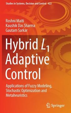 portada Hybrid L1 Adaptive Control: Applications of Fuzzy Modeling, Stochastic Optimization and Metaheuristics