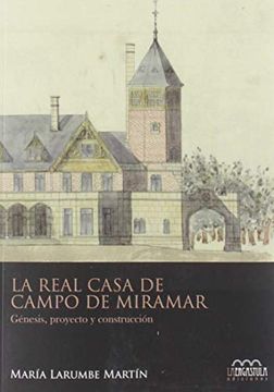 La Real Casa de Campo de Miramar: Génesis, Proyecto y Construcción
