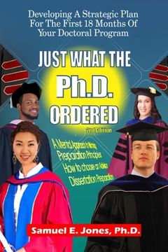 portada Just What the PH.D. Order: Developing a Strategic Plan for the First 18 Months of Your Doctoral Program