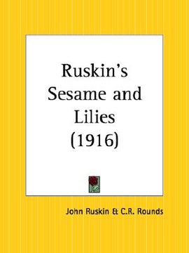 portada ruskin's sesame and lilies (in English)