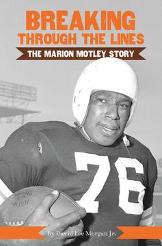 Breaking Through the Lines: The Marion Motley Story (en Inglés)