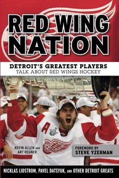 portada Red Wing Nation: DetroitS Greatest Players Talk About red Wings Hockey 