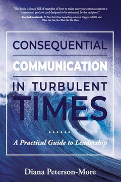 portada Consequential Communication in Turbulent Times: A Practical Guide to Leadership (in English)