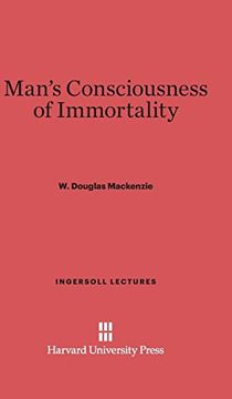 portada Man's Consciousness of Immortality (Ingersoll Lectures) 