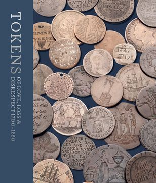 portada Tokens of Love, Loss and Disrespect: 1700 – 1850 (in English)