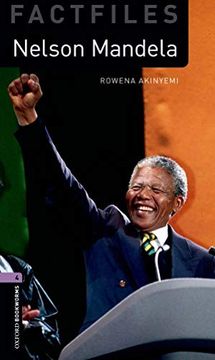 portada Oxford Bookworms Factfiles: Nelson Mandela: Level 4: 1400-Word Vocabulary (Oxford Bookworms Library: Factfiles, Stage 4) (en Inglés)