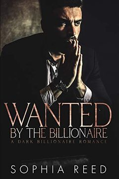 portada Wanted by the Billionaire: A Dark Billionaire Romance (en Inglés)