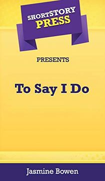 portada Short Story Press Presents to say i do 