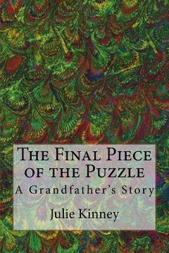 portada The Final Piece of the Puzzle: A Grandfather's Story (en Inglés)