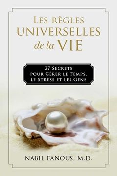 portada Les Règles Universelles de la Vie: 27 Secrets Pour Gérer Le Temps, Le Stress, Et Les Gens (en Francés)