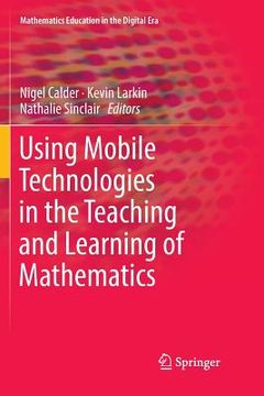 portada Using Mobile Technologies in the Teaching and Learning of Mathematics (en Inglés)