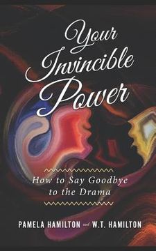 portada Your Invincible Power: How to say Goodbye to the Drama (en Inglés)