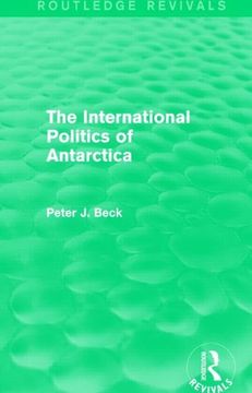 portada The International Politics of Antarctica (Routledge Revivals) (en Inglés)