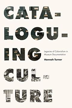 portada Cataloguing Culture: Legacies of Colonialism in Museum Documentation (in English)