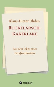 portada Buckelarsch-Kakerlake: Aus dem Leben eines Berufsverbrechers (en Alemán)