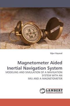 portada magnetometer aided inertial navigation system (en Inglés)